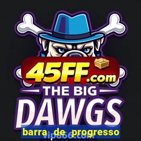 barra de progresso 99 blaze o que significa